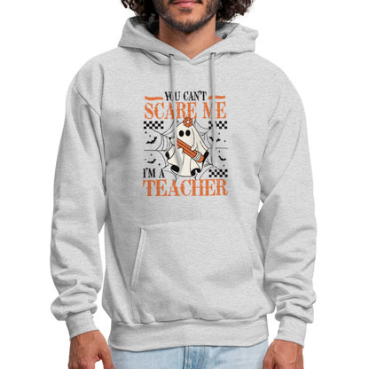 You Can't Scare Me I'm a Teacher Hoodie (Halloween) - ash 