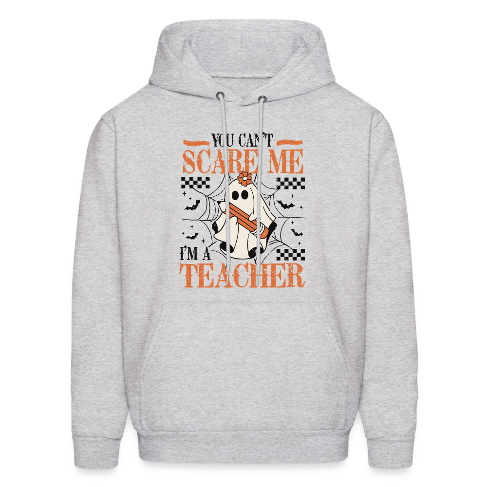 You Can't Scare Me I'm a Teacher Hoodie (Halloween) - ash 