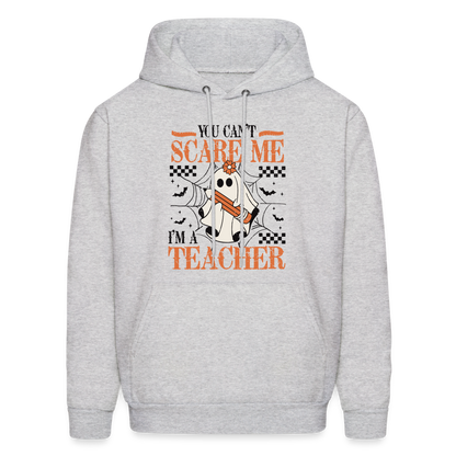 You Can't Scare Me I'm a Teacher Hoodie (Halloween) - ash 