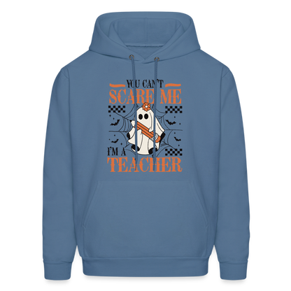 You Can't Scare Me I'm a Teacher Hoodie (Halloween) - denim blue