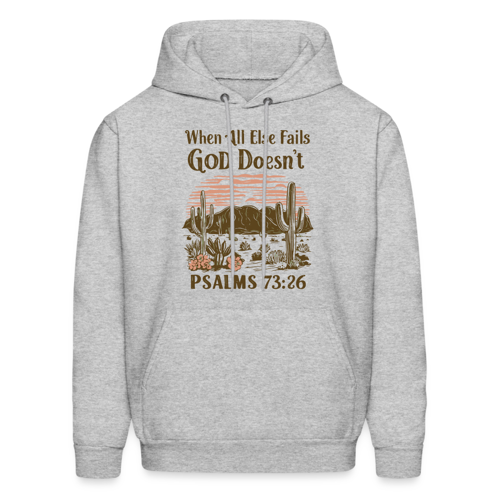 When All Else Fails God Doesn't (Psalms 73:26) Hoodie - heather gray