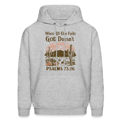 When All Else Fails God Doesn't (Psalms 73:26) Hoodie - heather gray