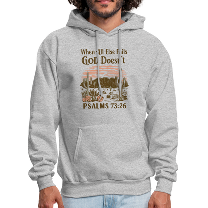 When All Else Fails God Doesn't (Psalms 73:26) Hoodie - heather gray