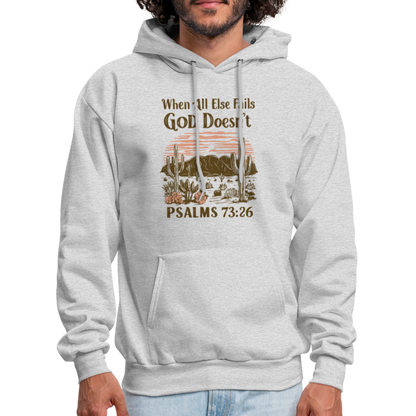 When All Else Fails God Doesn't (Psalms 73:26) Hoodie - ash 