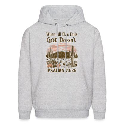 When All Else Fails God Doesn't (Psalms 73:26) Hoodie - ash 