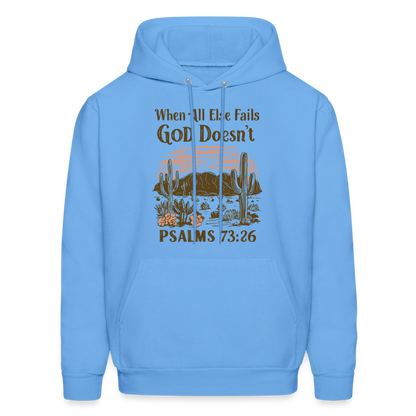 When All Else Fails God Doesn't (Psalms 73:26) Hoodie - carolina blue