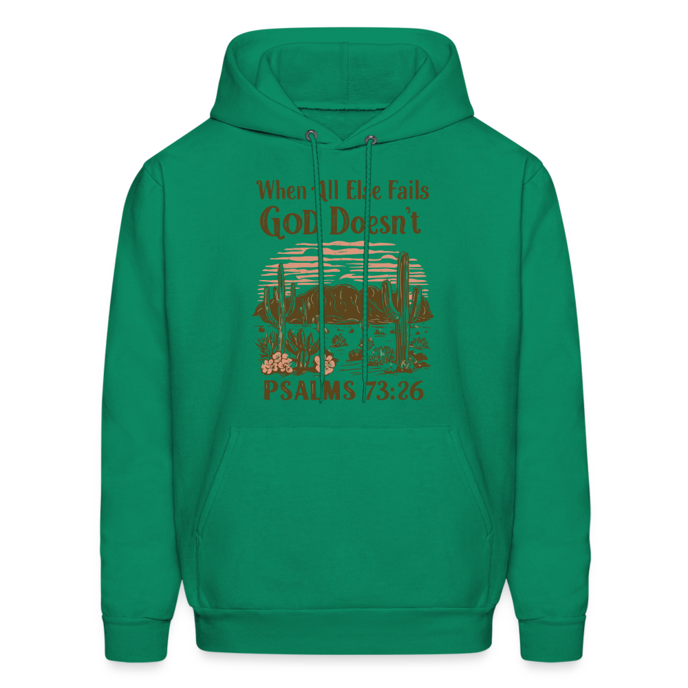 When All Else Fails God Doesn't (Psalms 73:26) Hoodie - kelly green