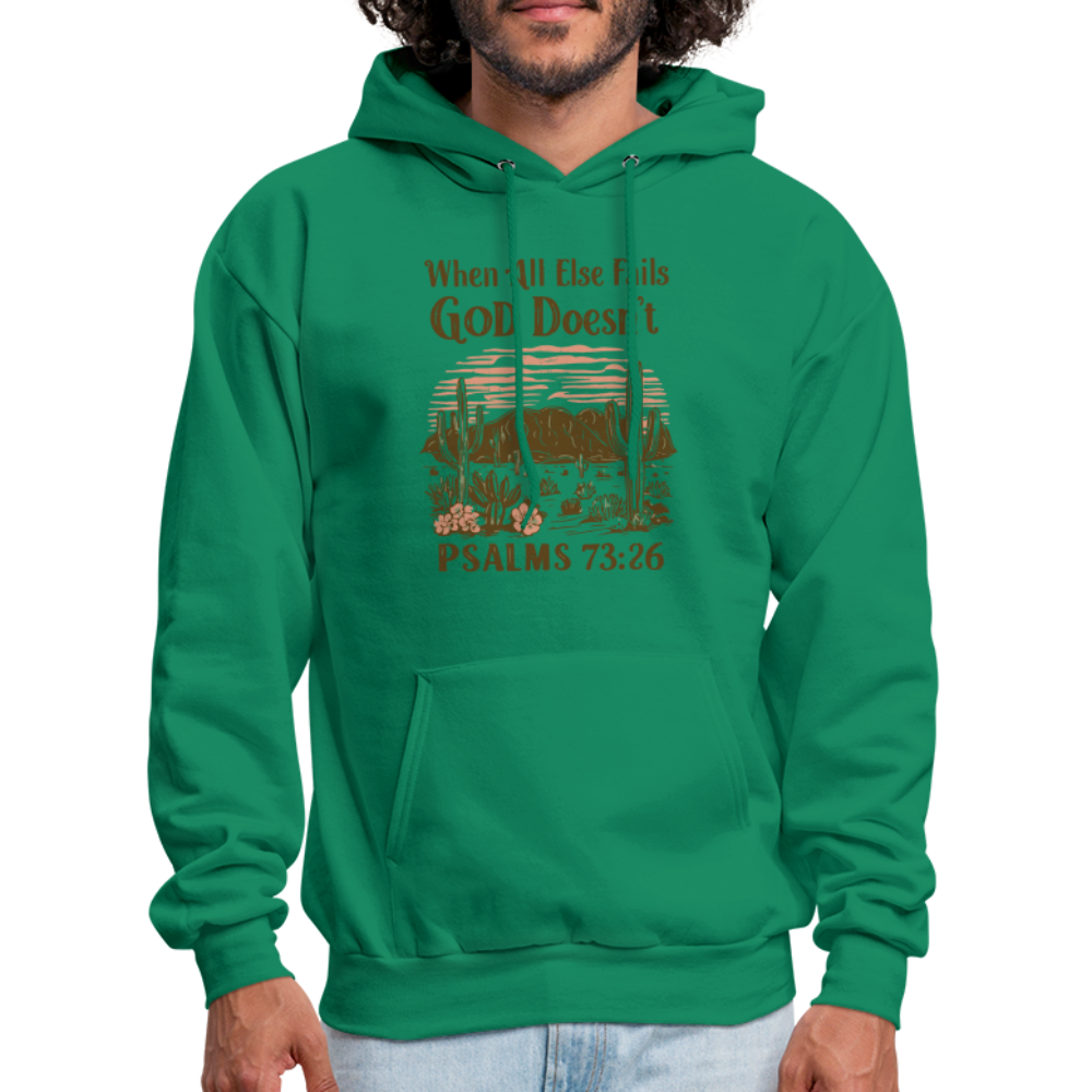 When All Else Fails God Doesn't (Psalms 73:26) Hoodie - kelly green