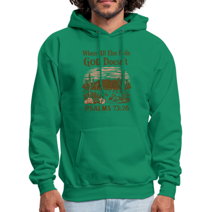 When All Else Fails God Doesn't (Psalms 73:26) Hoodie - kelly green