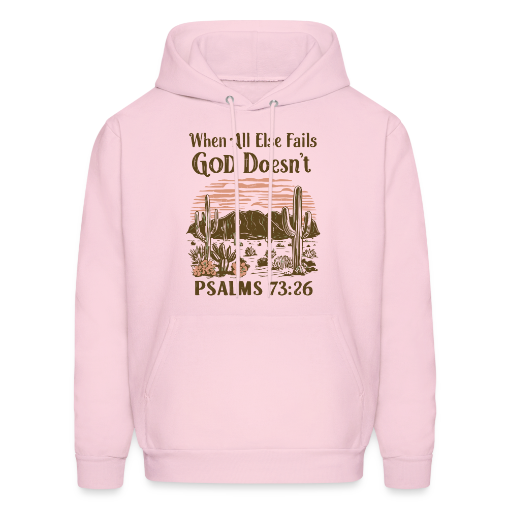 When All Else Fails God Doesn't (Psalms 73:26) Hoodie - pale pink