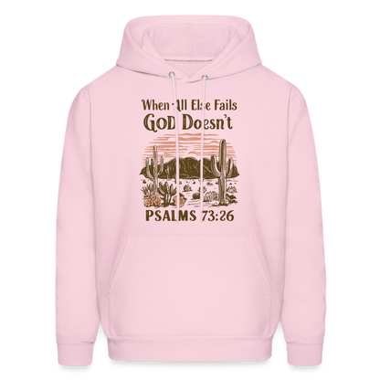 When All Else Fails God Doesn't (Psalms 73:26) Hoodie - pale pink