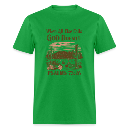 When All Else Fails God Doesn't (Psalms 73:26) T-Shirt - bright green