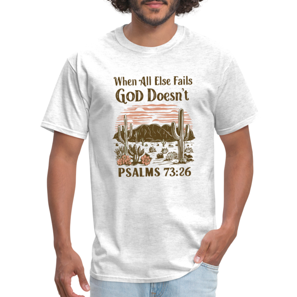 When All Else Fails God Doesn't (Psalms 73:26) T-Shirt - light heather gray