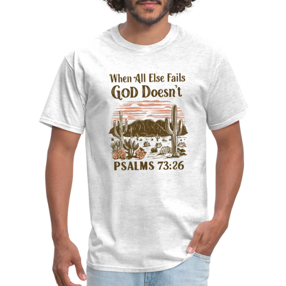 When All Else Fails God Doesn't (Psalms 73:26) T-Shirt - light heather gray