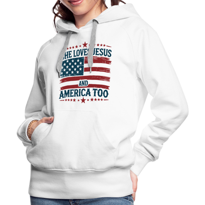 She Loves Jesus and America Too Women’s Premium Hoodie - white