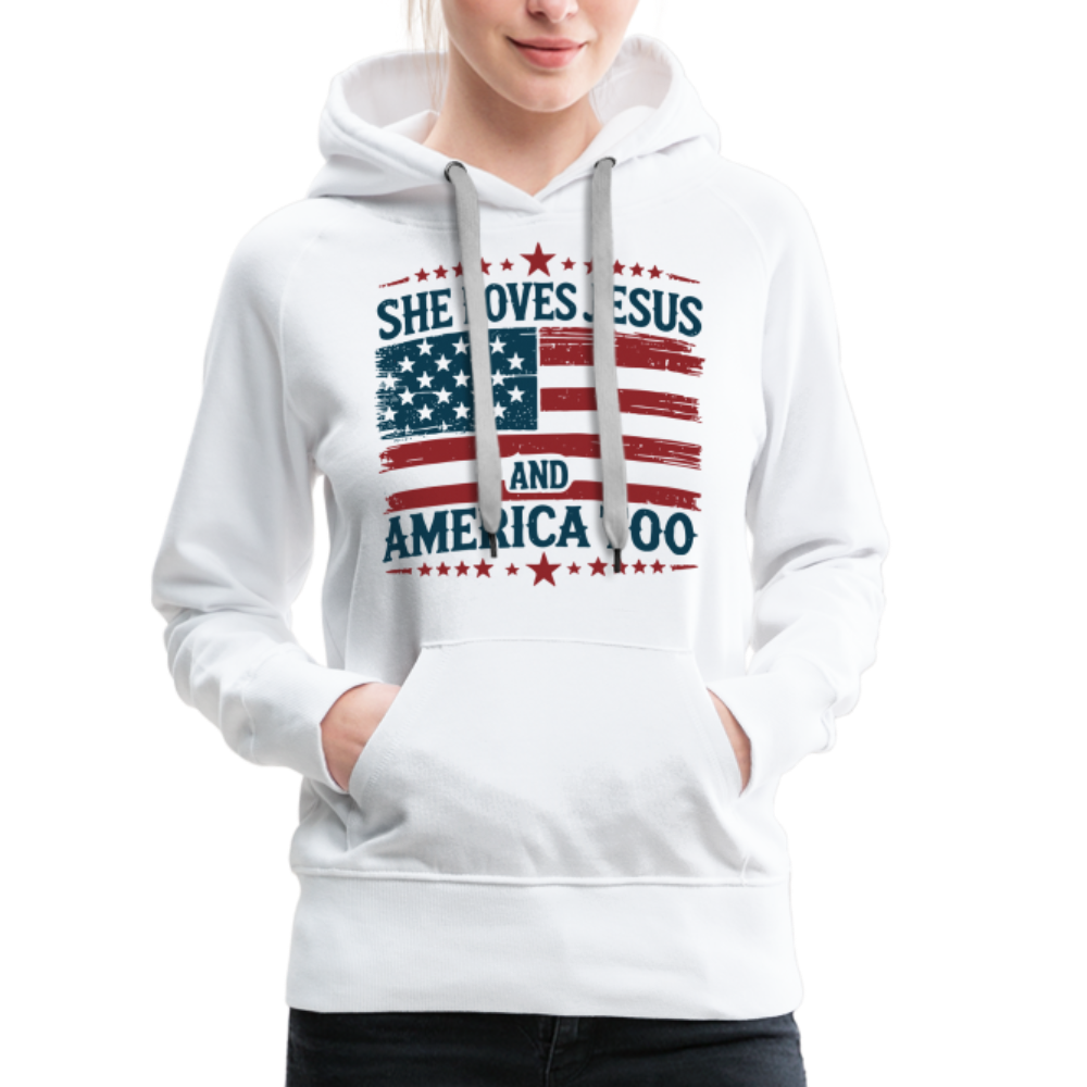 She Loves Jesus and America Too Women’s Premium Hoodie - white