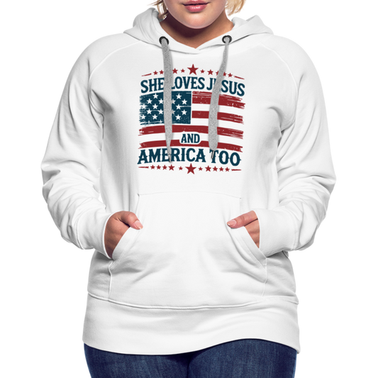 She Loves Jesus and America Too Women’s Premium Hoodie - white