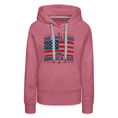 She Loves Jesus and America Too Women’s Premium Hoodie - mauve