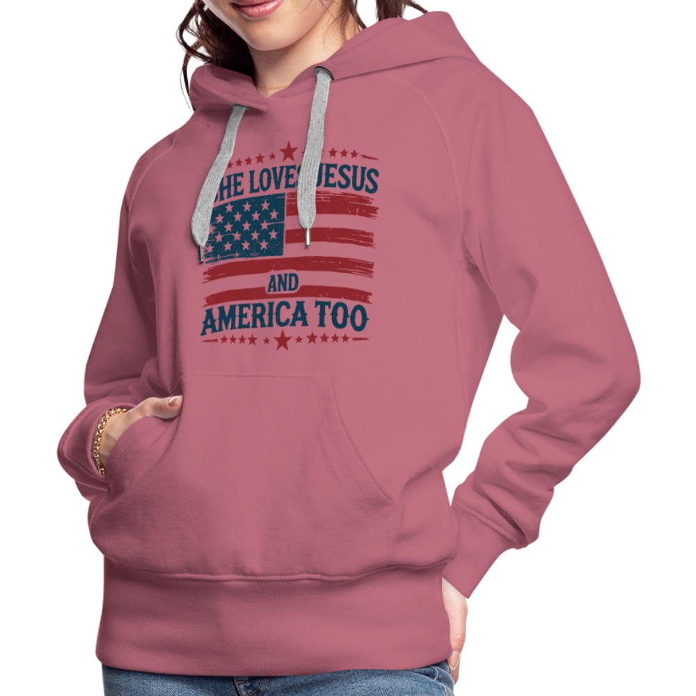 She Loves Jesus and America Too Women’s Premium Hoodie - mauve