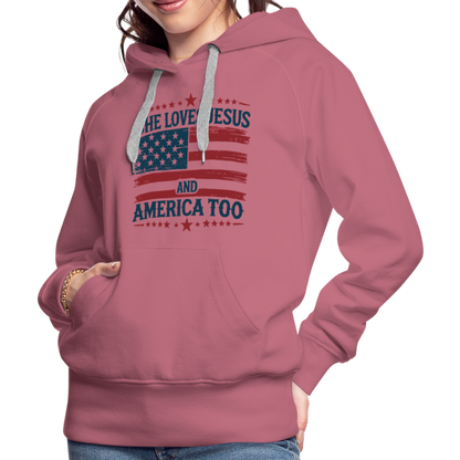 She Loves Jesus and America Too Women’s Premium Hoodie - mauve