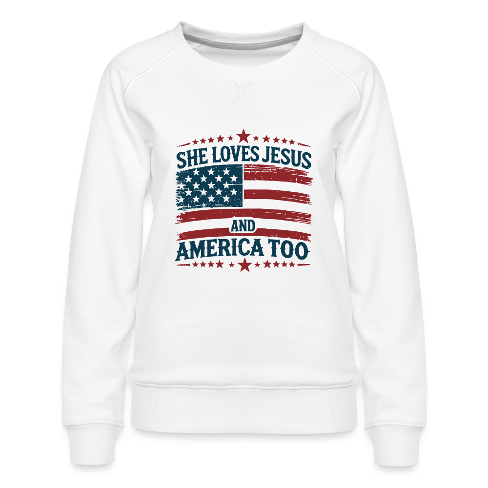 She Loves Jesus and America Too Women’s Premium Sweatshirt - white