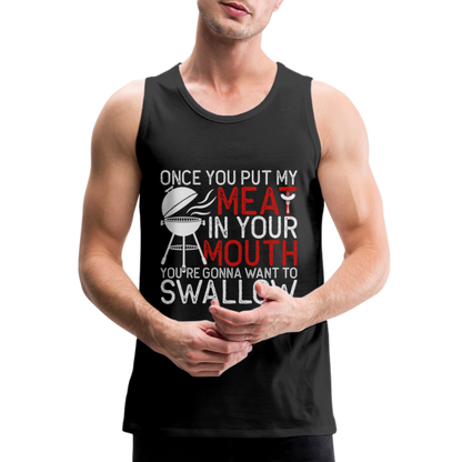 My Meat In Your Mouth (BBQ Humor) Men’s Premium Tank Top - black