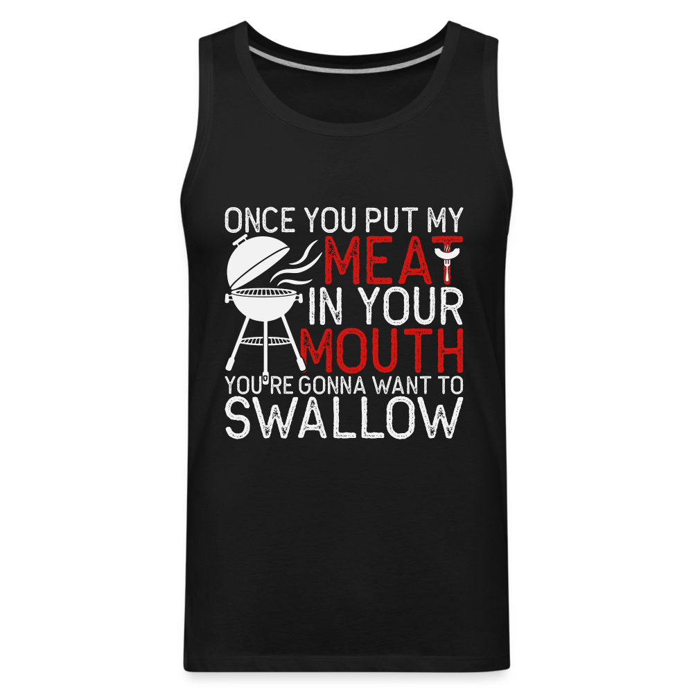 My Meat In Your Mouth (BBQ Humor) Men’s Premium Tank Top - black