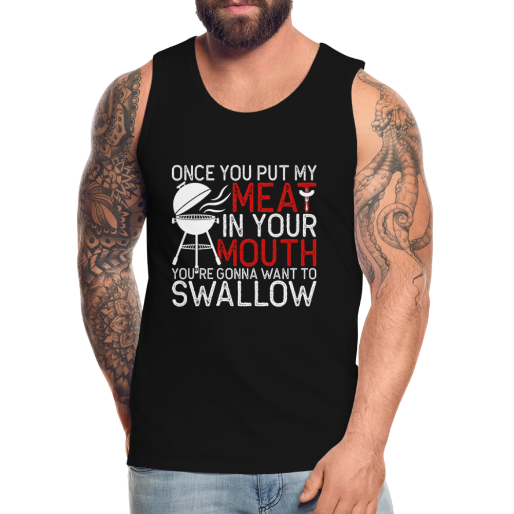 My Meat In Your Mouth (BBQ Humor) Men’s Premium Tank Top - black