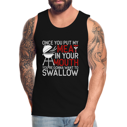 My Meat In Your Mouth (BBQ Humor) Men’s Premium Tank Top - black