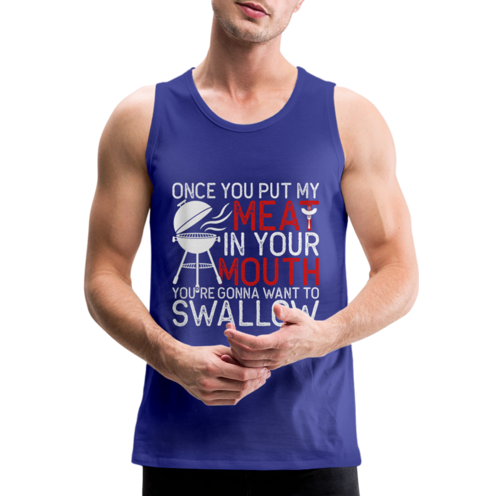 My Meat In Your Mouth (BBQ Humor) Men’s Premium Tank Top - royal blue