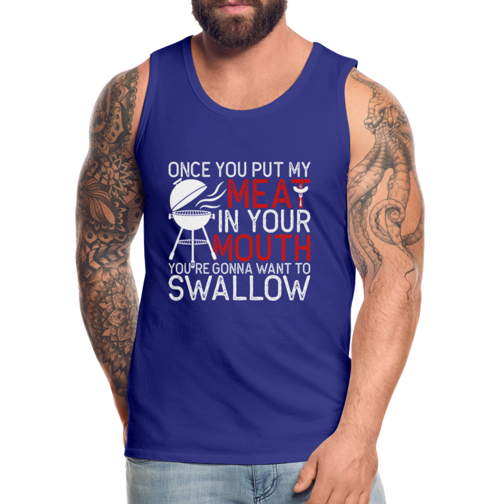 My Meat In Your Mouth (BBQ Humor) Men’s Premium Tank Top - royal blue