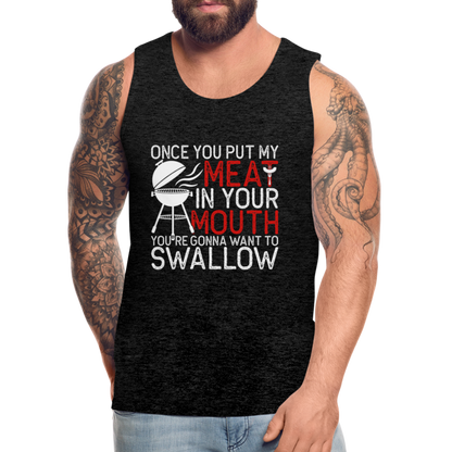 My Meat In Your Mouth (BBQ Humor) Men’s Premium Tank Top - charcoal grey