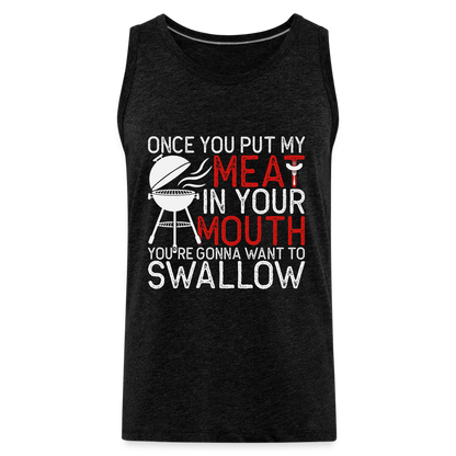 My Meat In Your Mouth (BBQ Humor) Men’s Premium Tank Top - charcoal grey