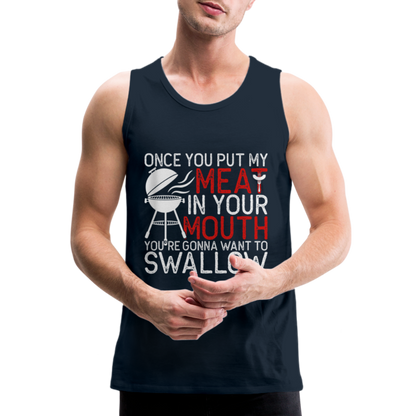 My Meat In Your Mouth (BBQ Humor) Men’s Premium Tank Top - deep navy