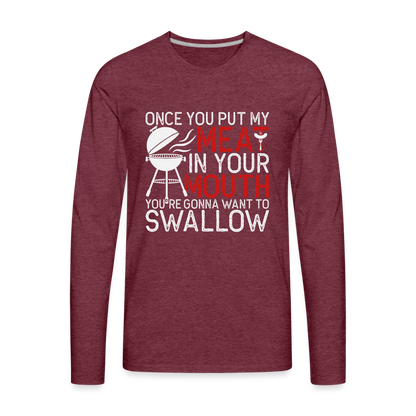 My Meat In Your Mouth (BBQ Humor) Men's Premium Long Sleeve T-Shirt - heather burgundy