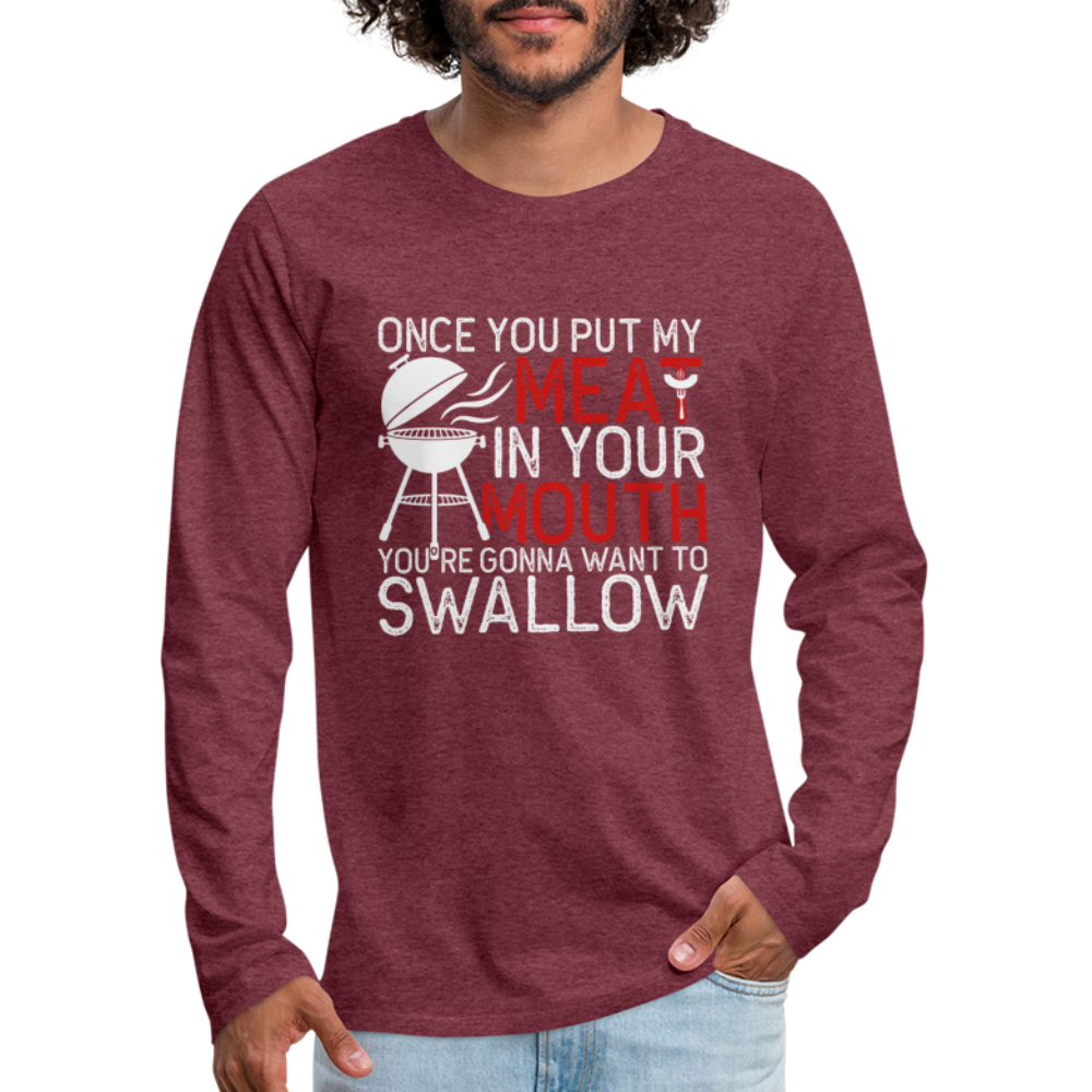 My Meat In Your Mouth (BBQ Humor) Men's Premium Long Sleeve T-Shirt - heather burgundy