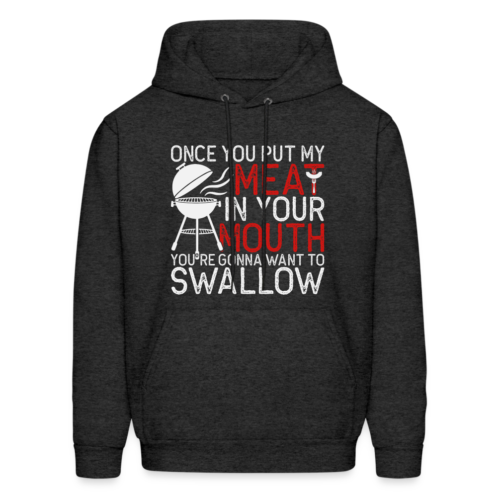My Meat In Your Mouth (BBQ Humor) Hoodie - charcoal grey