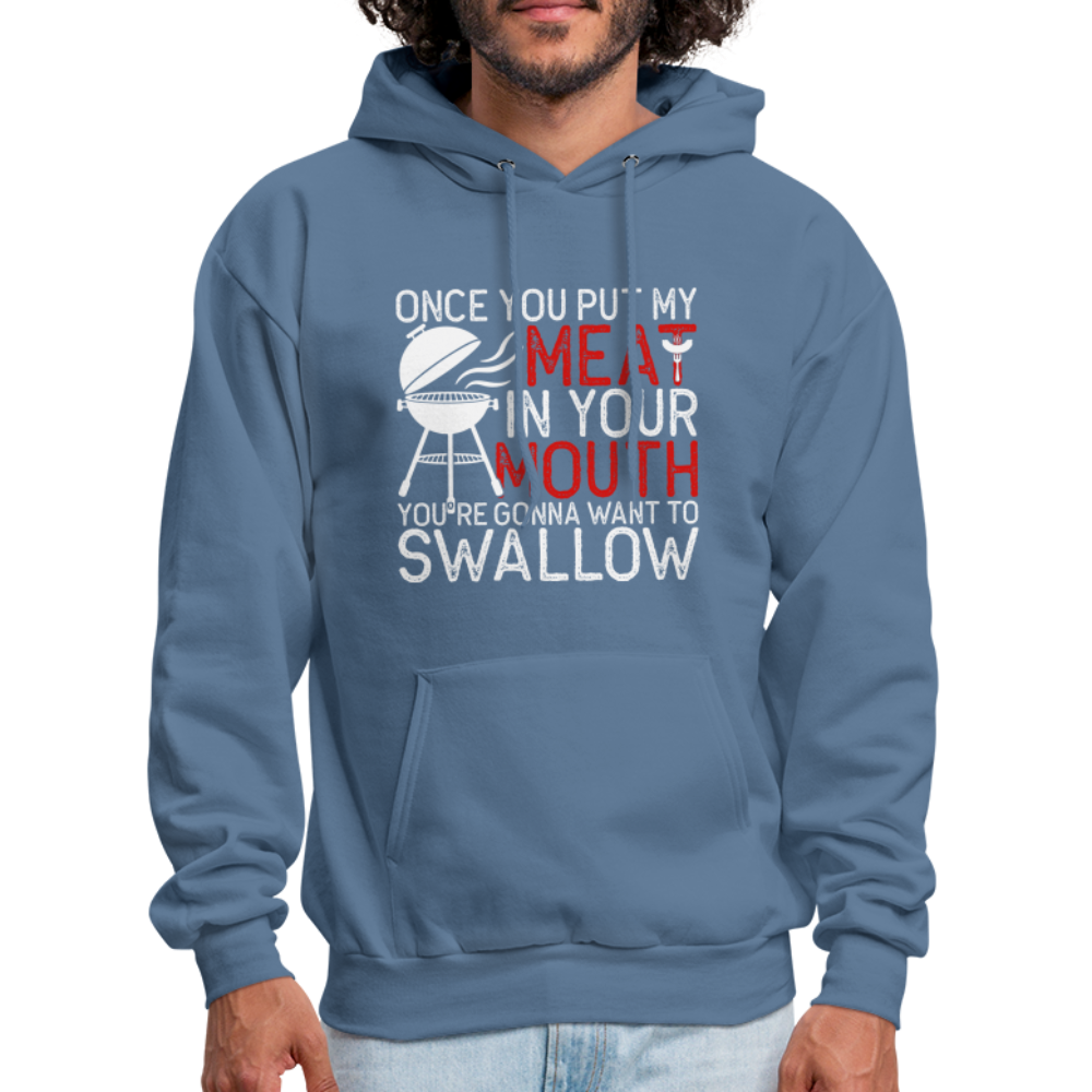 My Meat In Your Mouth (BBQ Humor) Hoodie - denim blue