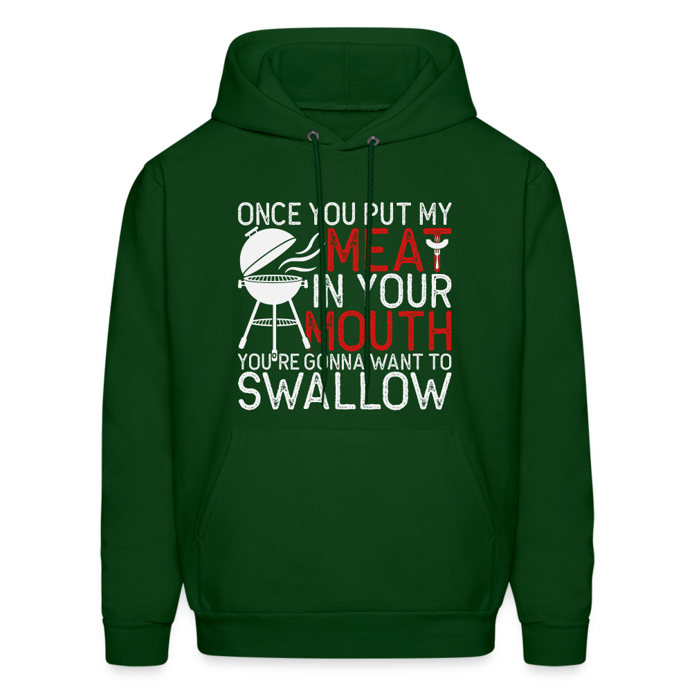 My Meat In Your Mouth (BBQ Humor) Hoodie - forest green
