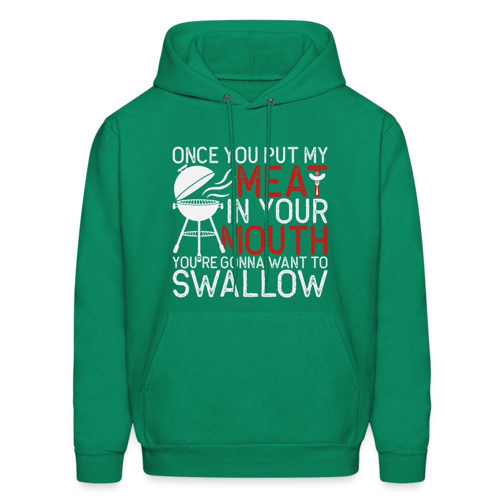 My Meat In Your Mouth (BBQ Humor) Hoodie - kelly green