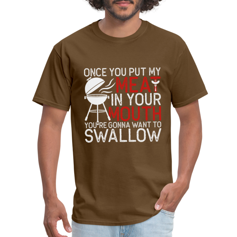 My Meat In Your Mouth (BBQ Humor) T-Shirt - brown