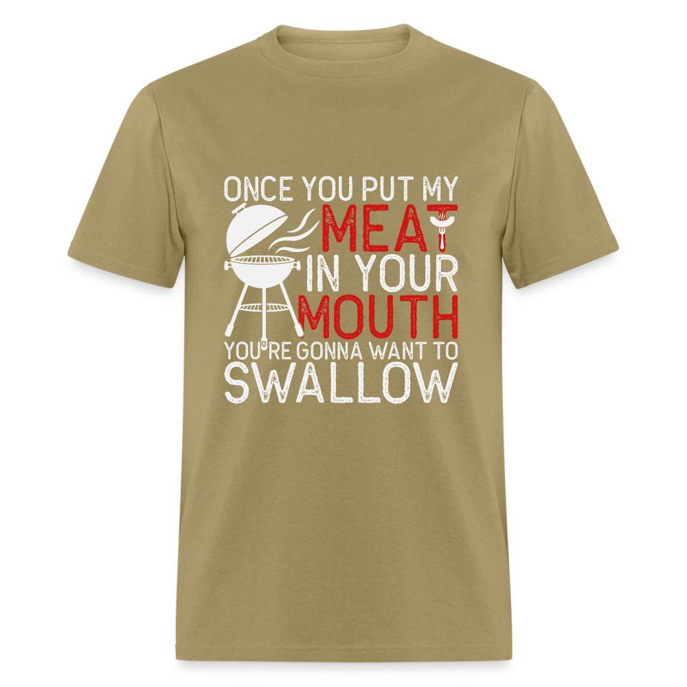 My Meat In Your Mouth (BBQ Humor) T-Shirt - khaki