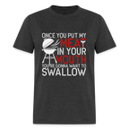 My Meat In Your Mouth (BBQ Humor) T-Shirt