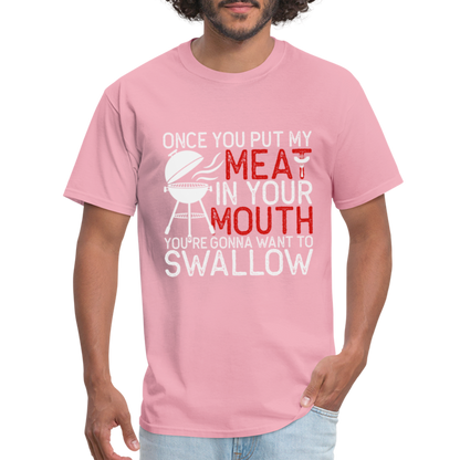 My Meat In Your Mouth (BBQ Humor) T-Shirt - pink