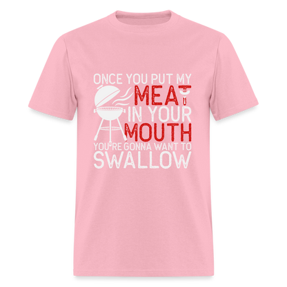 My Meat In Your Mouth (BBQ Humor) T-Shirt - pink