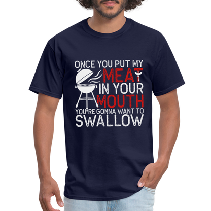 My Meat In Your Mouth (BBQ Humor) T-Shirt - navy