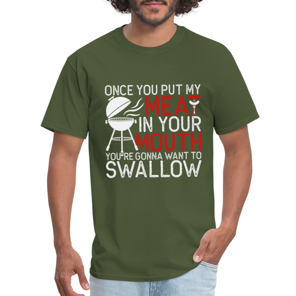 My Meat In Your Mouth (BBQ Humor) T-Shirt - military green