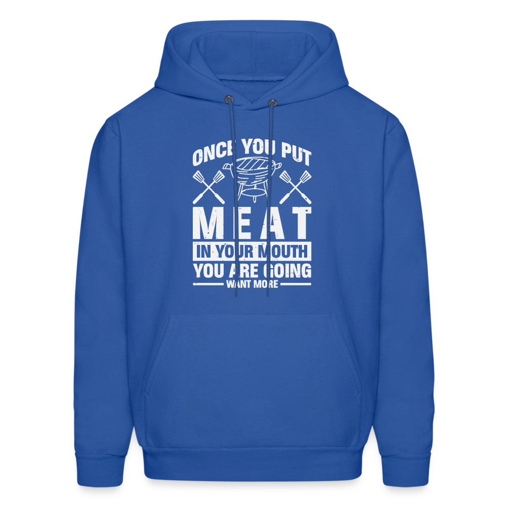 You Are Going To Want More Meat (BBQ Grilling Humor) Hoodie - royal blue