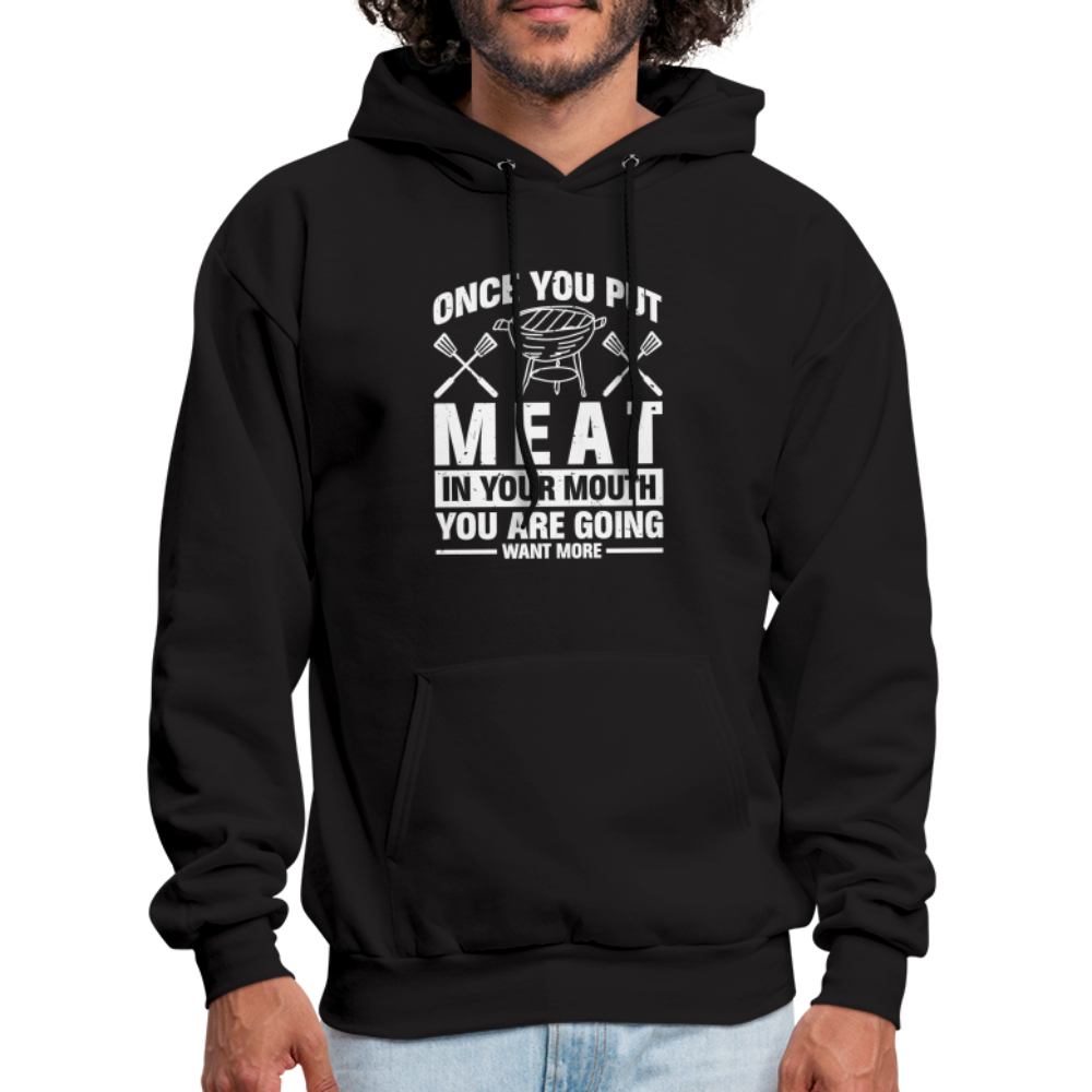 You Are Going To Want More Meat (BBQ Grilling Humor) Hoodie - black