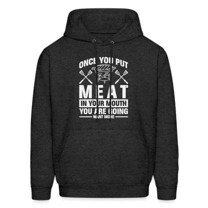 You Are Going To Want More Meat (BBQ Grilling Humor) Hoodie - charcoal grey